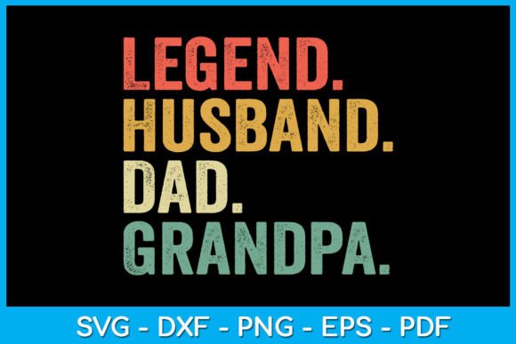 Download Father's Day Legend Husband Dad Grandpa - Day Collection