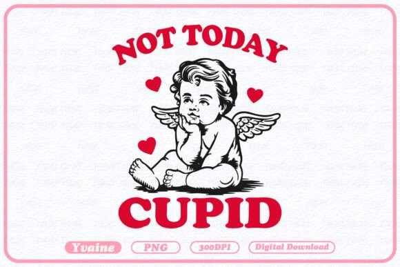 Download Funny Valentines Day Png Not Today Cupid - Day Collection