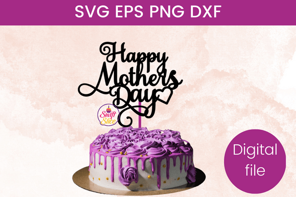 Download Happy Mother's Day Cake Topper Svg - Day Collection
