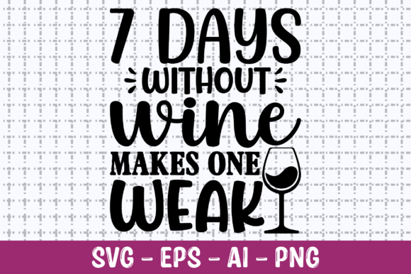 Download Days Without Wine Makes One Weak SVG - Day Collection