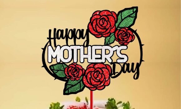 Download Happy Mother’s Day Rose Cake Topper Svg - Day Collection