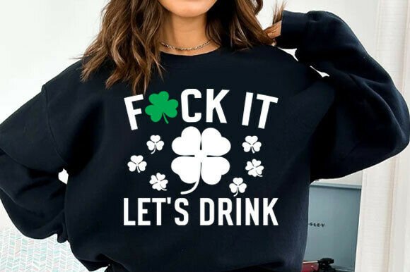 Download F*c It Let's Drink, St Patty's Day Svg - Day Collection