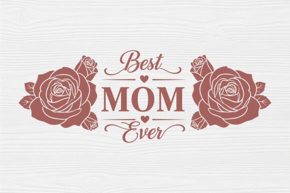 Download Best Mom Ever SVG Mothers Day Floral - Day Collection