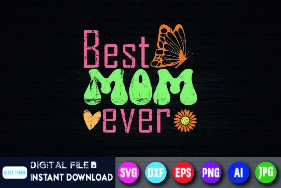 Download Mother's Day Best Mom Ever Groovy Shirt - Day Collection