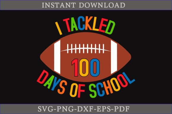 Download I Tackled 100 Days of School SVG Shirt - Day Collection