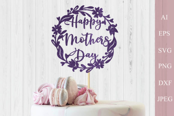 Download Floral Mothers Day Cake Topper Svg - Day Collection