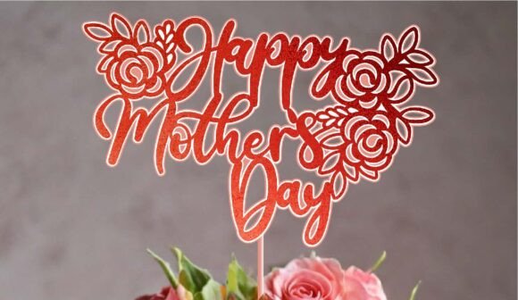 Download Happy Mother’s Day Rose Cake Topper Svg - Day Collection