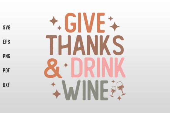 Download Give Thanks and Drink Wine Shirt SVG PNG - Wine shirt svg Collection